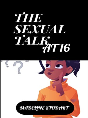 cover image of THE SEXUAL TALK AT 16